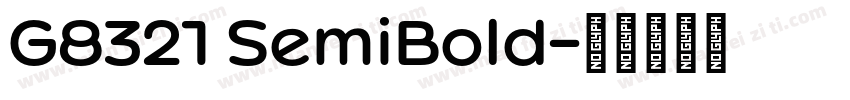 G8321 SemiBold字体转换